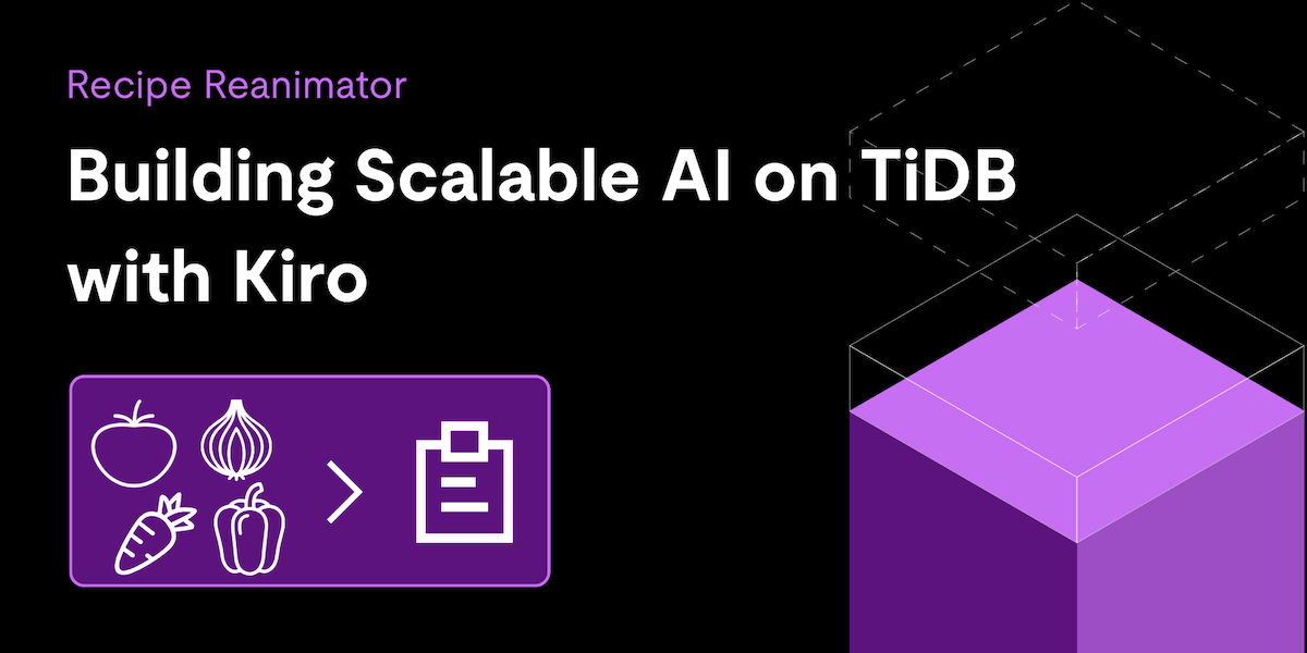 プロンプトからプロダクション環境まで ― KiroとTiDBによるスケーラブルAIアーキテクチャの構築 | PingCAP株式会社