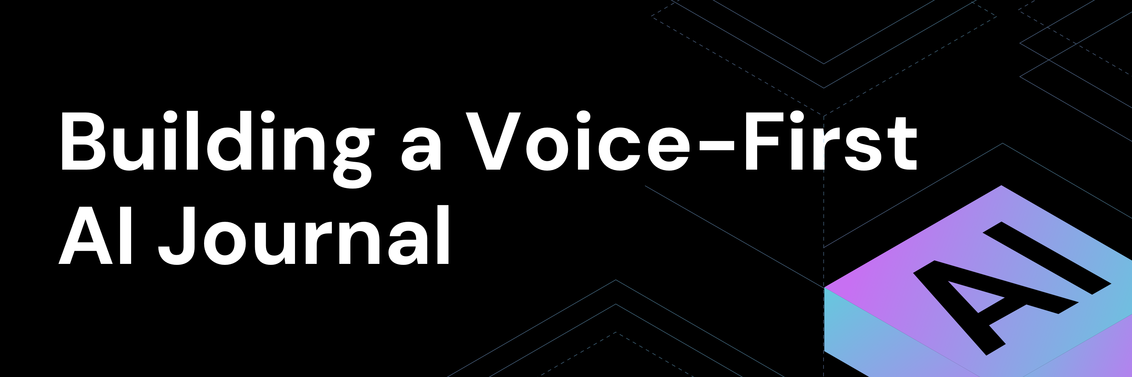Blog - Building a Voice-First AI Journal- How to Add a Knowledgeable Tutor - 1800x600